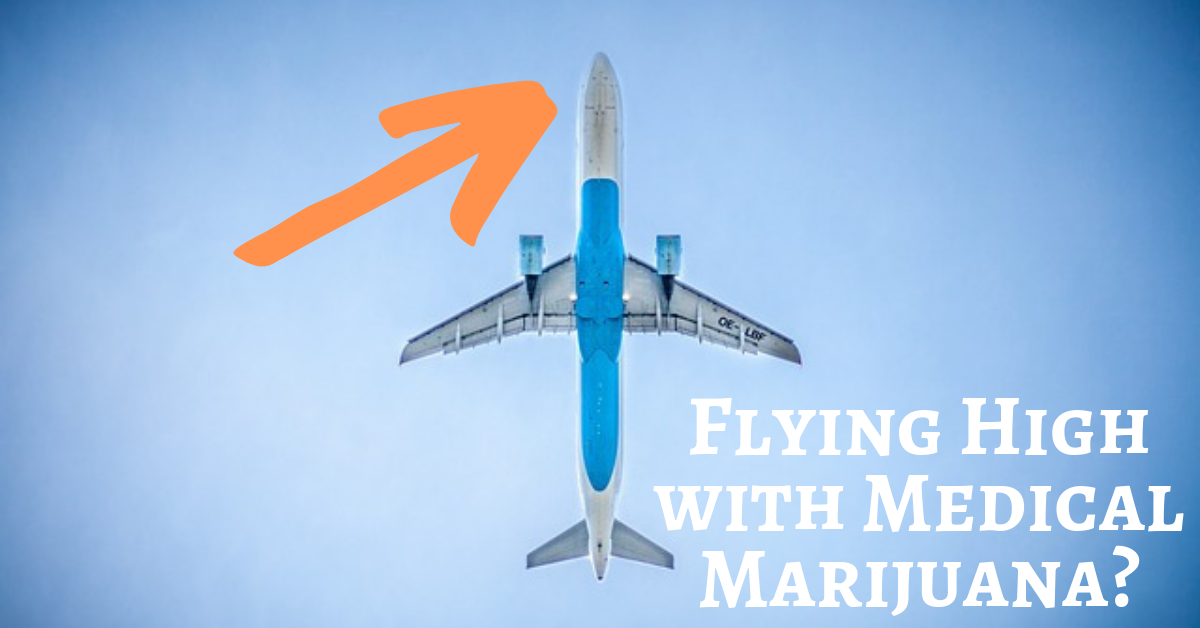 flying with medical marijuana